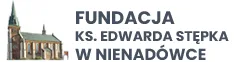 Fundacja ks. Edwarda Stępka w Nienadówce